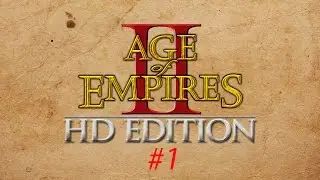 Прохождение Age of Empires II HD Edition Серия 1 
