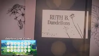 Ruth B. - Dandelions (Genshin Windsong Lyre Cover) #genshinimpact