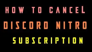 How to Cancel Discord Nitro Subscription
