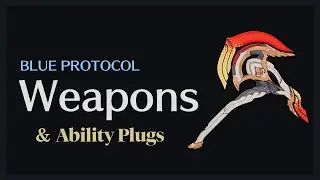 Weapons Guide ー「BLUE PROTOCOL」