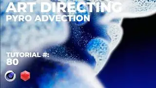 Art Directing Pyro Advection - C4D Particles & Pyro