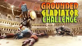 Grounded: Can You Survive The Gladiator Challenge?