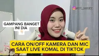 HOW TO TURN ON/OFF THE CAMERA OR MIC DURING A LIVE VIDEO ON TIKTOK || By Nurul Muafika