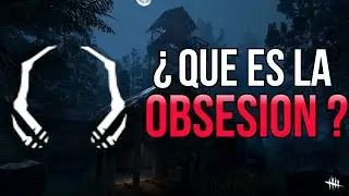 ¿QUÉ ES LA OBSESIÓN Y CÓMO FUNCIONA? | Dead By Daylight.