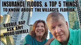 Insurance, Floods, and Top Five Things To Do In The Villages