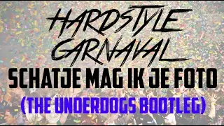 Gebroeders Ko - Schatje Mag Ik Je Foto (The Underdogs Bootleg) Hardstyle Carnaval 2017