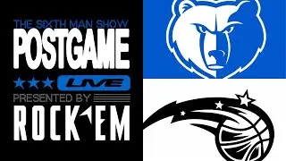 Game #3 - The Sixth Man Show Postgame Live presented by Rock 'Em - Magic @ Grizzlies