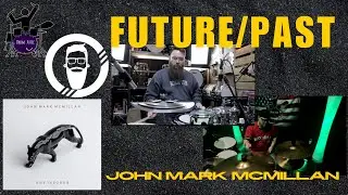 John Mark McMillan - Future/Past Drum Cover Collaboration