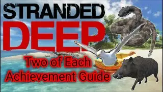 Stranded Deep | Two of Each Achievement Guide