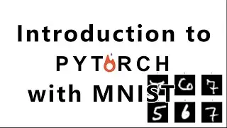 Introduction to PyTorch in a practical way with MNIST