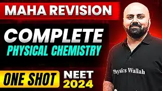 The MOST POWERFUL Revision 🔥 Complete PHYSICAL CHEMISTRY in 1 Shot - Theory + Practice !!! 🙏