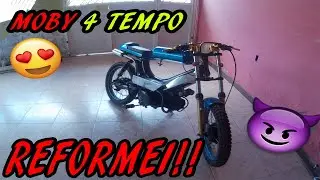 REFORMEI MINHA MOBY 4 TEMPO!!! ESTOU DE VOLTA!!!