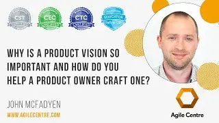 Why is a product vision so important and how do you help a product owner craft one?