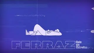 Ferraz - Cielo Sin Estrellas (Lyric Video)