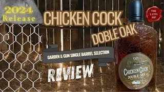 CHICKEN COCK DOUBLE OAK Garden & Gun Single Barrel #Whiskey Review