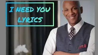 Donnie McClurkin I need you Lyrics