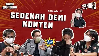 SEDEKAH DEMI KONTEN?! | Suka Gak Suka Eps. 27
