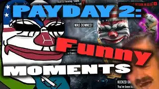 Return to Payday 2 Funny Moments