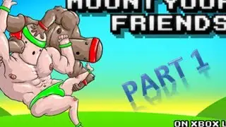 Mount Your Friends w/ Dyslexc