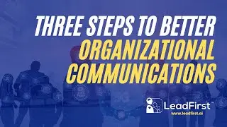 Three Steps to Better Organizational Communications