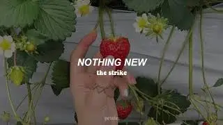 「 nothing new - the strike 」esp.