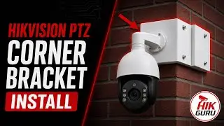 How To Install A HikVision PTZ With Corner Bracket