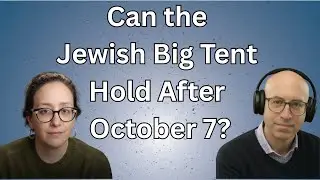 Can the Jewish Big Tent Hold After October 7? with Yehuda Kurtzer and Claire Sufrin