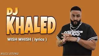 Dj khaled Ft. Cardi B, 21 Savage - wish whish ( lyrics )