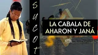 SUKOT || DÍA 6 || LA CABALA DE AHARON Y JANÁ (YESOD) || ANDONI WEIR