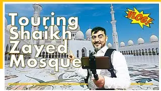 Sheikh Zayed Grand Mosque | Abu Dhabi Tour