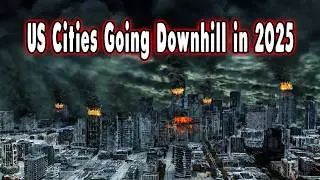 10 US Cities Going Downhill In 2025