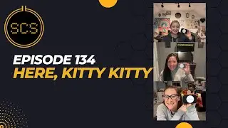 Episode 134 HERE KITTY KITTY