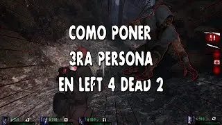 Como Poner 3ra Persona En Left 4 Dead 2 Sin Consola