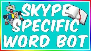 How To: Make A Skype Preset Word Bot! (Auto Response)