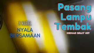 Grand Innova Menolak Jadul: Pasang Lampu Tembak D2, 2 Saklar - 3 Kabel, Nyala Bersamaan