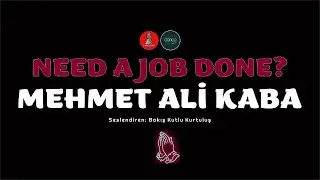 Öykü | Mehmet Ali Kaba - Need A Job Done?