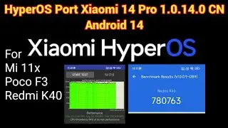 HyperOS Base Version - Xiaomi 14 Pro 1.0.14.0 CN || Android 14 For Poco F3 Mi 11x Redmi K40