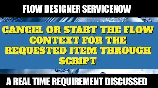 Flow Designer | Using FlowAPI to cancel or start the flow 