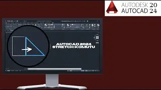 AutoCAD 2024 - Stretch Komutu