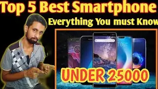 Top Five Smartphone Under 25000 In India || Top Mobiles Under 250💵💵||  Everything You Must Know ⚡⚡⚡
