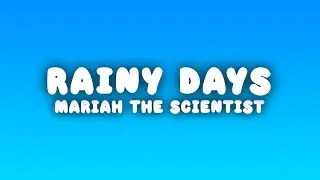 Mariah the Scientist - Rainy Days (Lyrics)