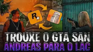TROUXE O GTA SAN ANDREAS PARA O LAC!! 😱🔥 - LAC ONLINE