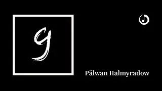 Pälwan Halmyradow – Maýam