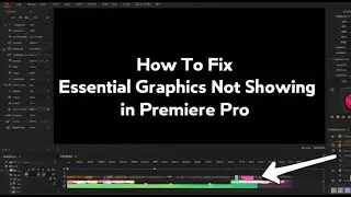 How to Fix Essential Graphics Not Showing in Premiere Pro – Step by Step 2025 Tutorial