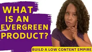 What Is An Evergreen Product - Benefits of Evergreen Products for Entrepreneurs