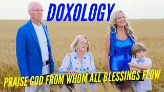 Doxology (Praise God From Whom All Blessings Flow) - BEAUTIFUL Hymn!