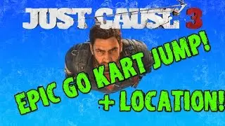 JUST CAUSE 3: EPIC GO KART JUMP! With Location Guide - How To Get Soap Box Car