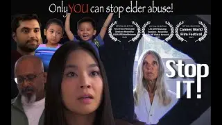 Stop IT! (2023) Official Short Film to Raise Elder Abuse Awareness [ 有中文字幕 ]