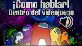 Como hablar dentro del videojuego Among Us