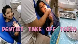 Dentist take out teeth | Removing a tooth at the dentist |  Family vlog dentist
